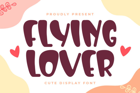 Flying Lover: A Quirky Display Font for Makers