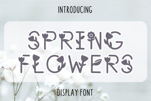 Spring Flowers: A Whimsical Display Font for Editorial Charm
