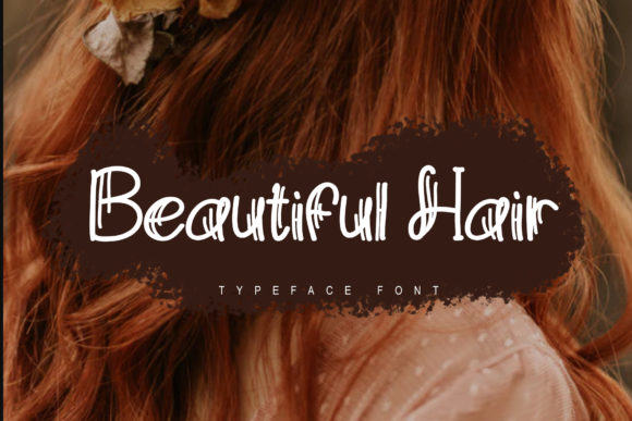 Why Beautiful Hair Font Brings a Brand to Life